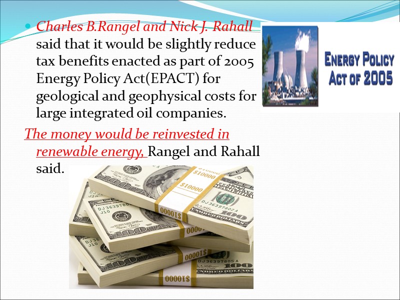 Charles B.Rangel and Nick J. Rahall said that it would be slightly reduce tax